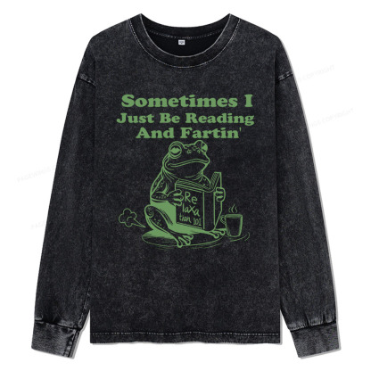 Pagewings Sometimes I Just Be Reading and Fartin Unisex Washed Long Sleeve T-shirt