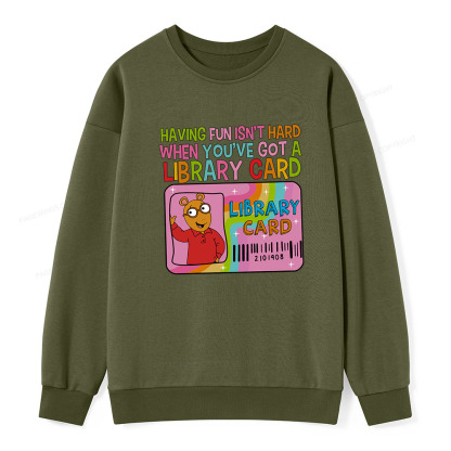 Pagewings Having Fun Isn't Hard When You've Got A Library Card Unisex Classic Sweatshirt