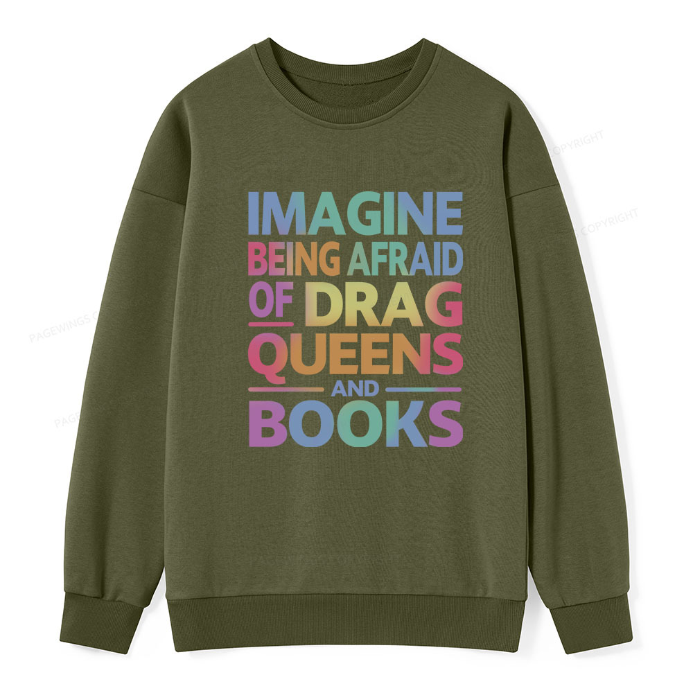 Pagewings Imagine Being Afraid Of Drag Queens And Books Unisex Classic Sweatshirt