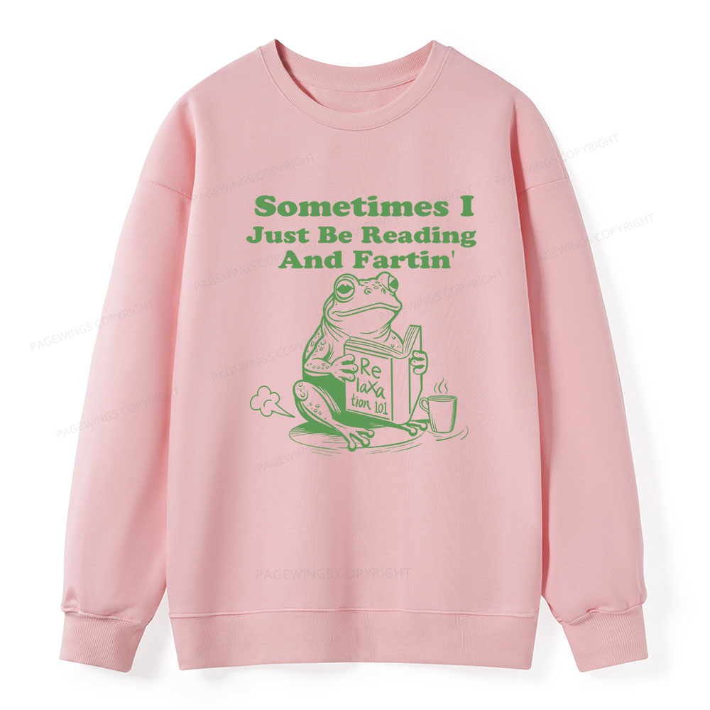 Pagewings Sometimes I Just Be Reading and Fartin Unisex Classic Sweatshirt