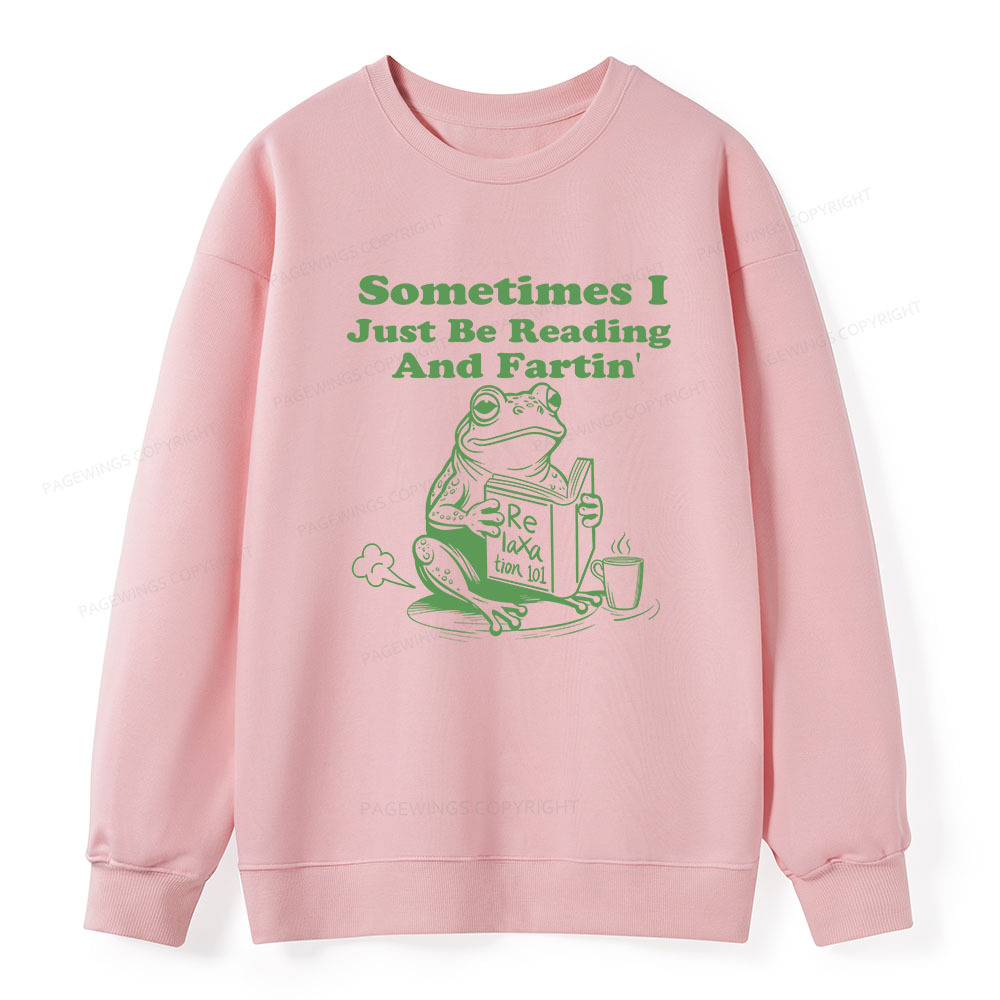 Pagewings Sometimes I Just Be Reading and Fartin Unisex Classic Sweatshirt