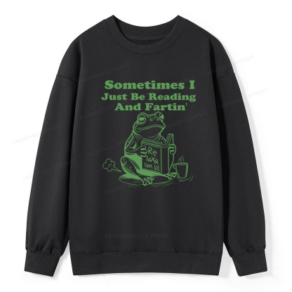 Pagewings Sometimes I Just Be Reading and Fartin Unisex Classic Sweatshirt