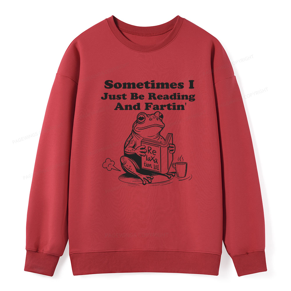 Pagewings Sometimes I Just Be Reading and Fartin Unisex Classic Sweatshirt