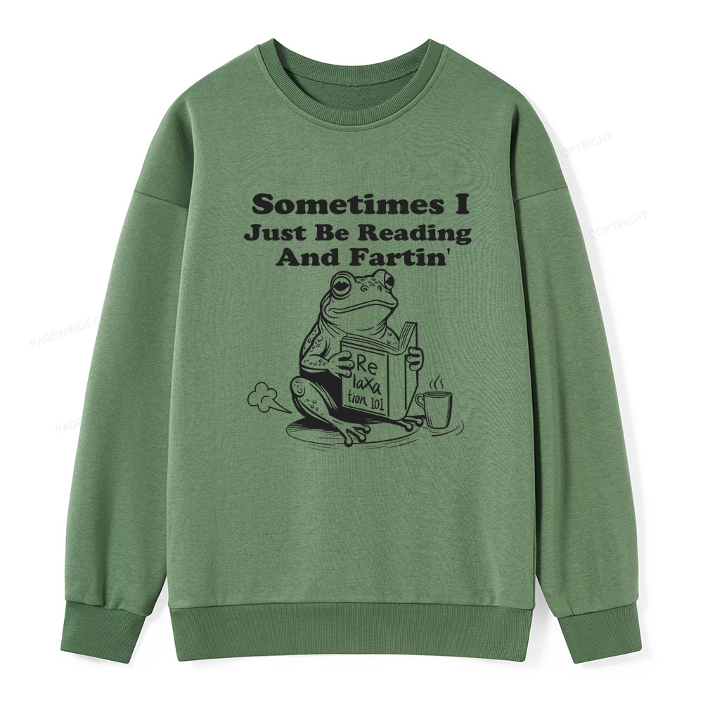 Pagewings Sometimes I Just Be Reading and Fartin Unisex Classic Sweatshirt