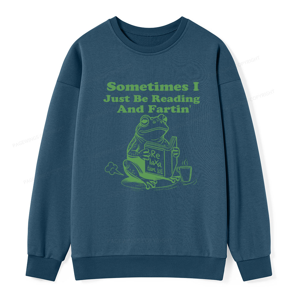 Pagewings Sometimes I Just Be Reading and Fartin Unisex Classic Sweatshirt