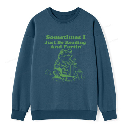 Pagewings Sometimes I Just Be Reading and Fartin Unisex Classic Sweatshirt