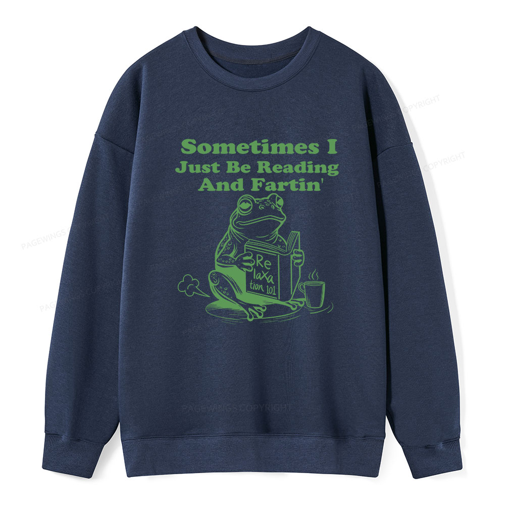 Pagewings Sometimes I Just Be Reading and Fartin Unisex Classic Sweatshirt