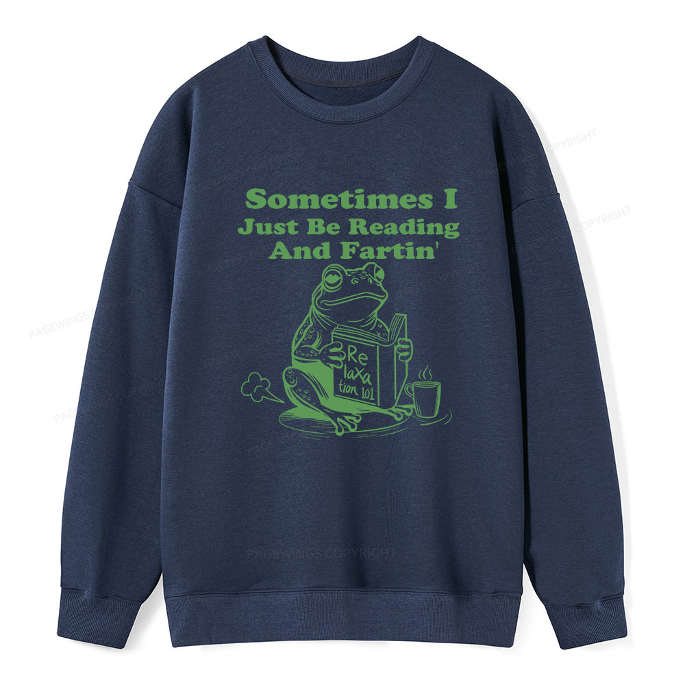 Pagewings Sometimes I Just Be Reading and Fartin Unisex Classic Sweatshirt