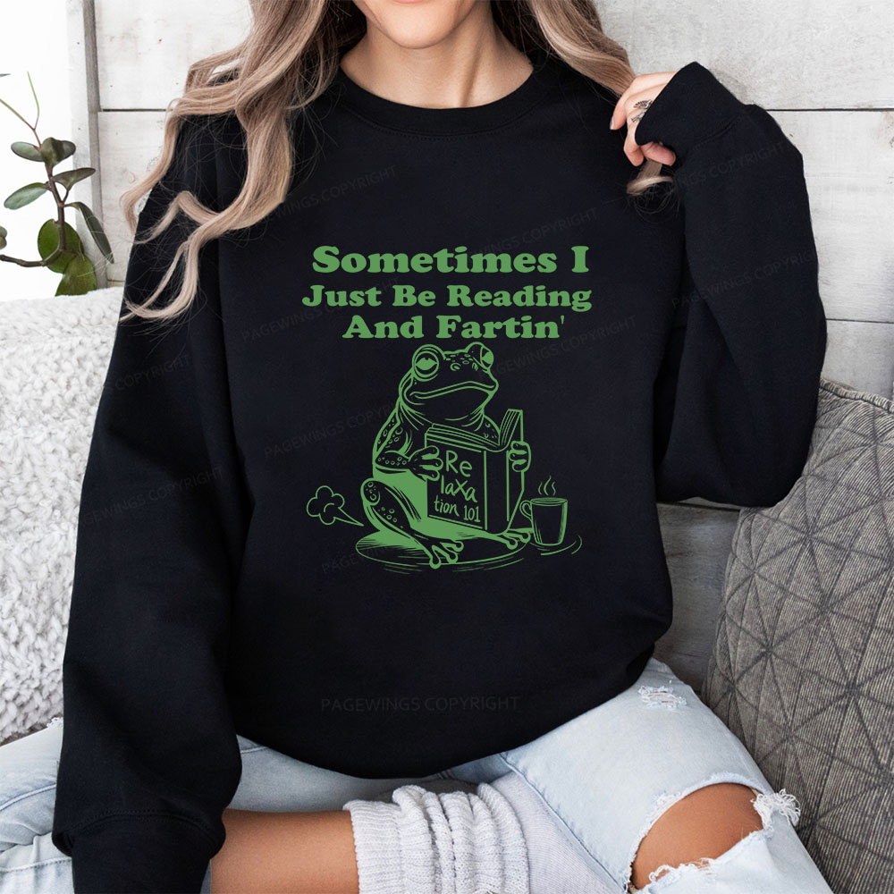 Pagewings Sometimes I Just Be Reading and Fartin Unisex Classic Sweatshirt