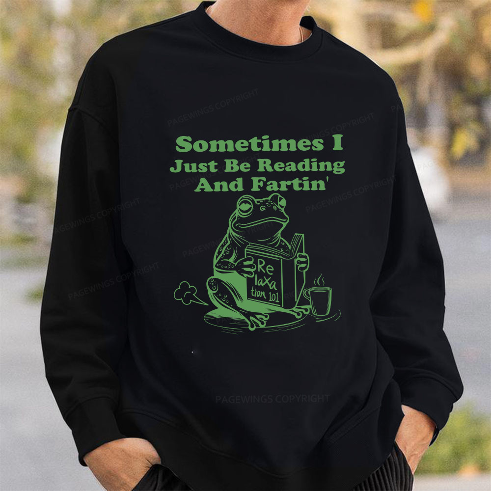 Pagewings Sometimes I Just Be Reading and Fartin Unisex Classic Sweatshirt