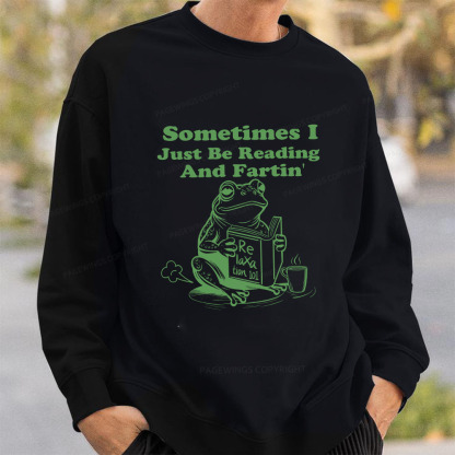 Pagewings Sometimes I Just Be Reading and Fartin Unisex Classic Sweatshirt