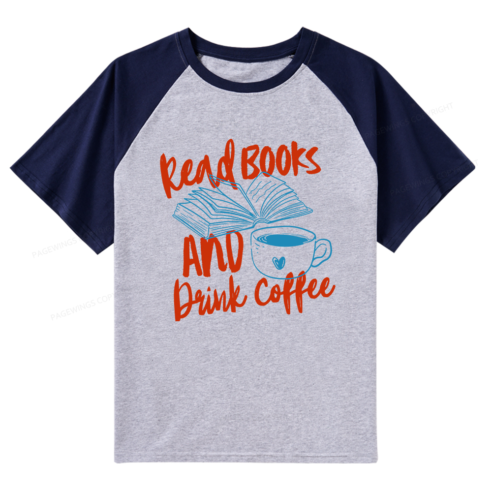 Pagewings Read Books And Drink Coffee Bookish Raglan T-shirt