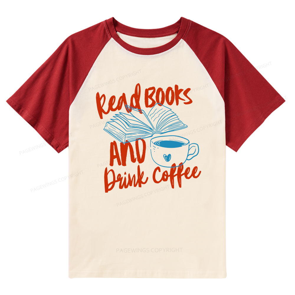 Pagewings Read Books And Drink Coffee Bookish Raglan T-shirt