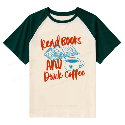 Pagewings Read Books And Drink Coffee Bookish Raglan T-shirt