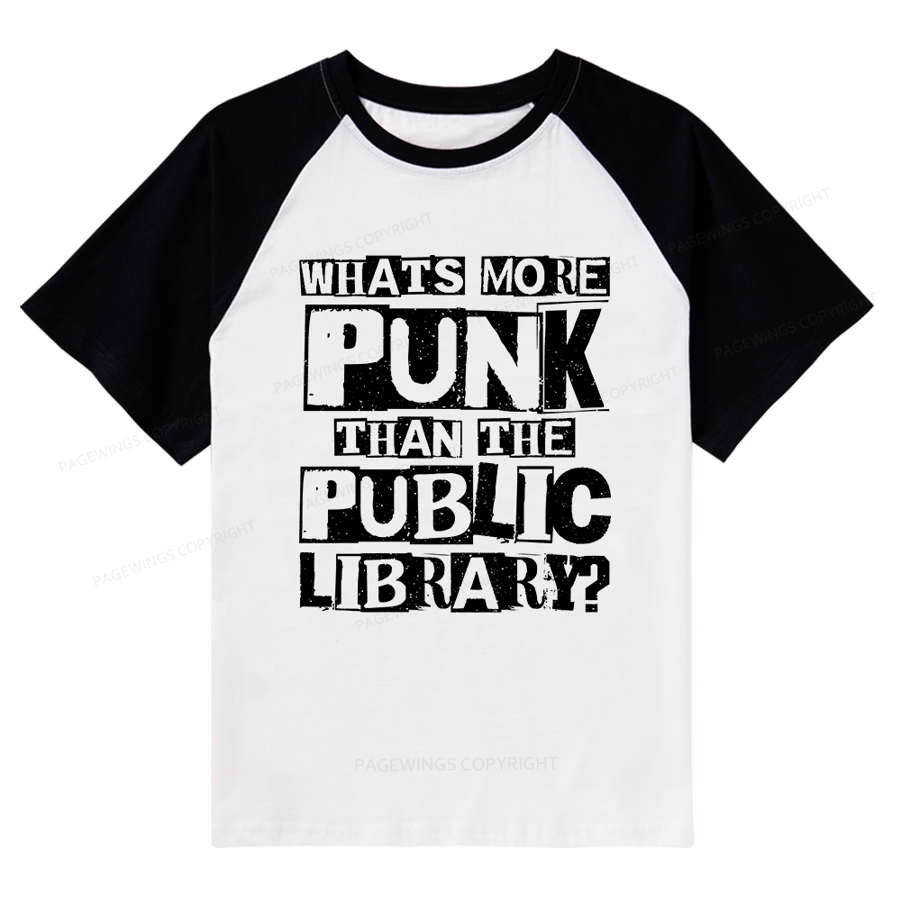 Pagewings What‘s More Punk Than the Public Library Raglan T-shirt