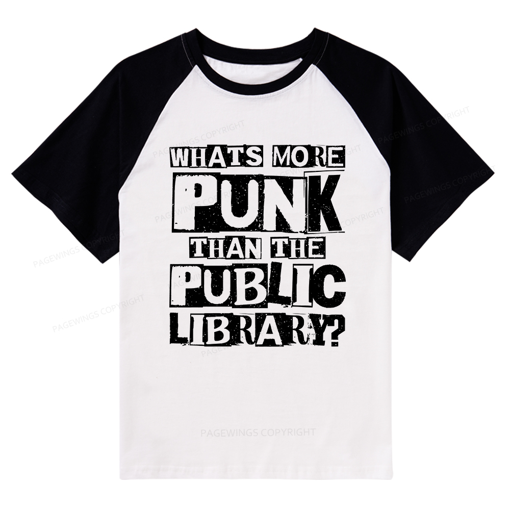 Pagewings What‘s More Punk Than the Public Library Raglan T-shirt