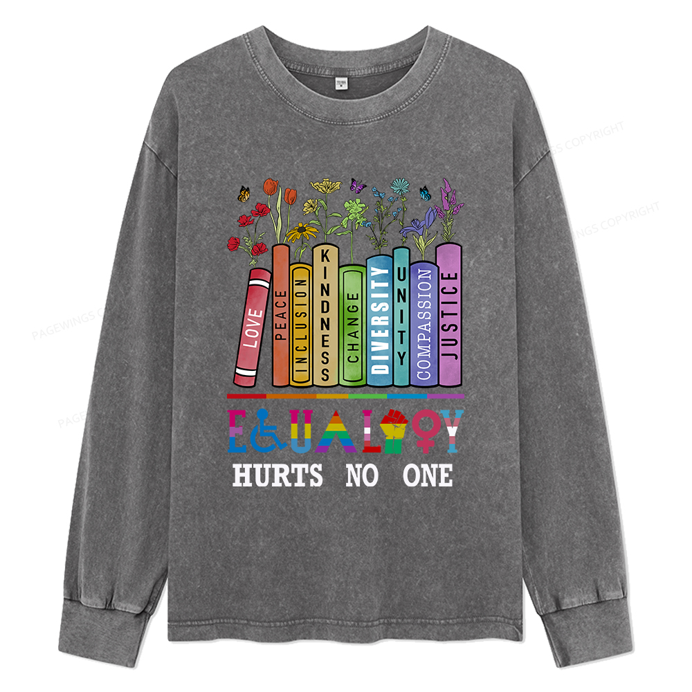 Pagewings Equality Hurts No One Unisex Washed Long Sleeve T-shirt