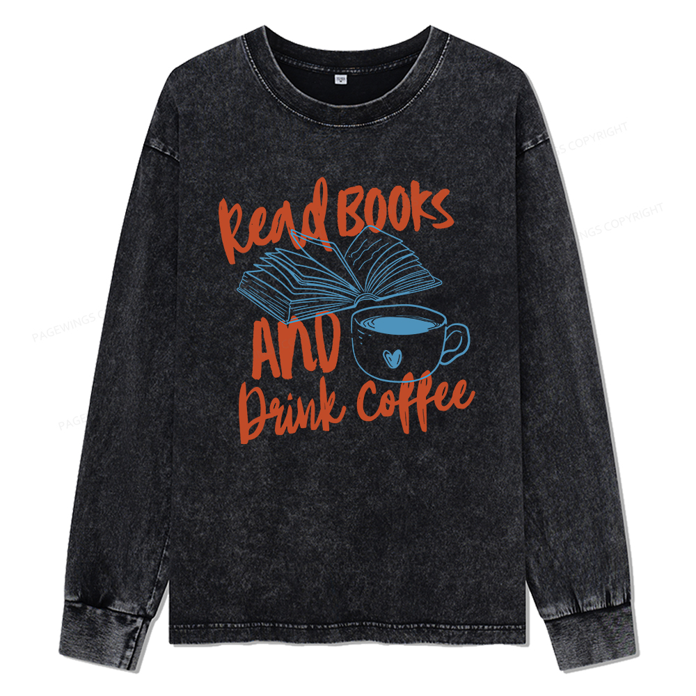 Pagewings Read Books And Drink Coffee Bookish Unisex Washed Long Sleeve T-shirt