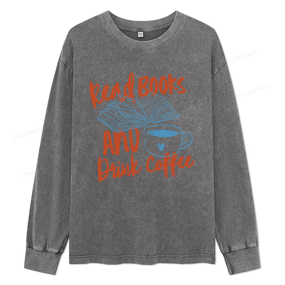 Pagewings Read Books And Drink Coffee Bookish Unisex Washed Long Sleeve T-shirt