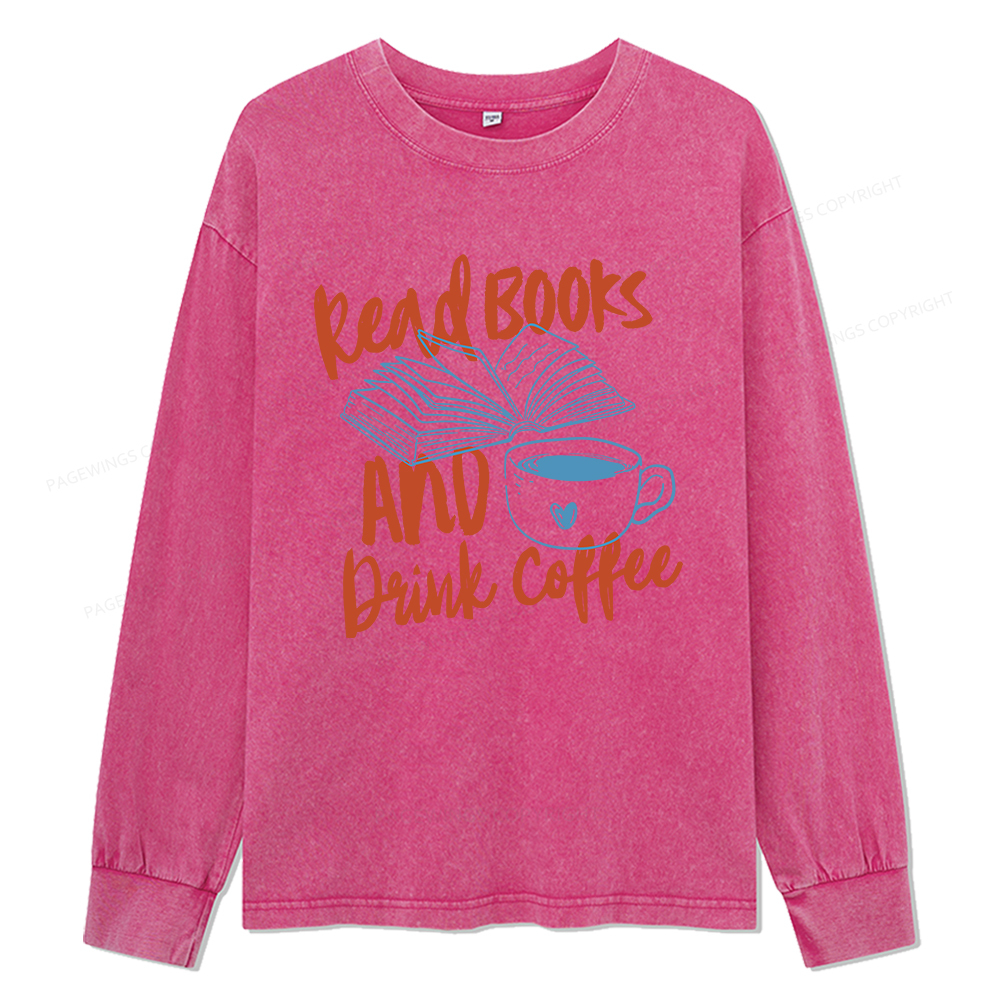 Pagewings Read Books And Drink Coffee Bookish Unisex Washed Long Sleeve T-shirt