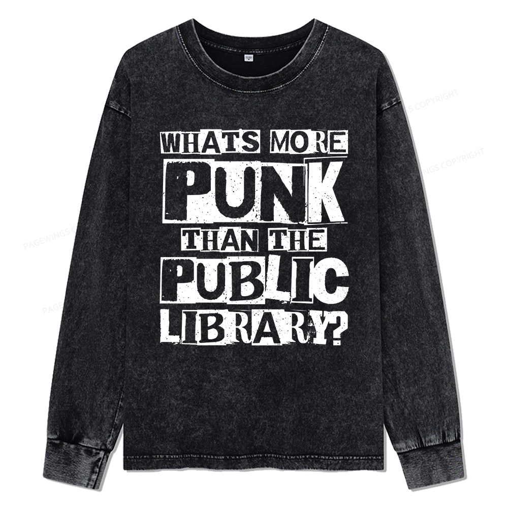Pagewings What‘s More Punk Than the Public Library Unisex Washed Long Sleeve T-shirt