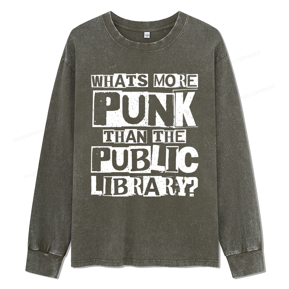 Pagewings What‘s More Punk Than the Public Library Unisex Washed Long Sleeve T-shirt