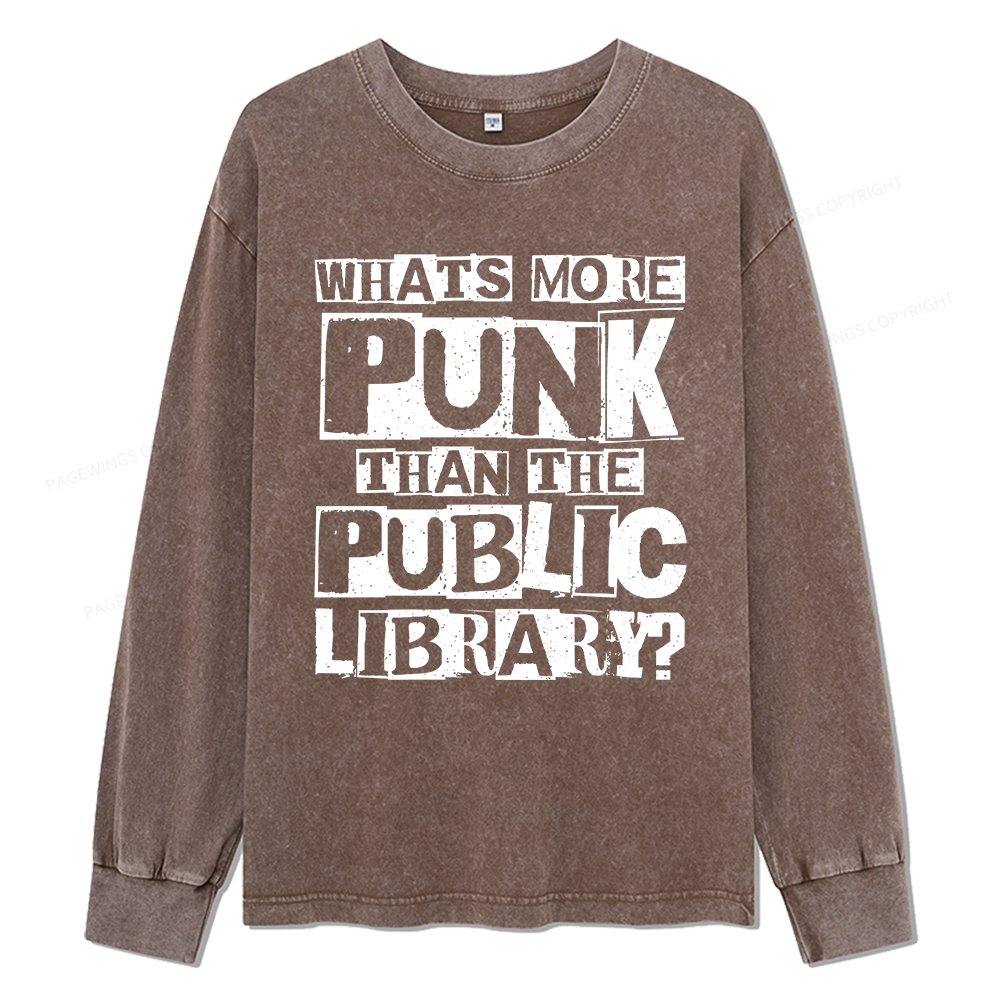Pagewings What‘s More Punk Than the Public Library Unisex Washed Long Sleeve T-shirt