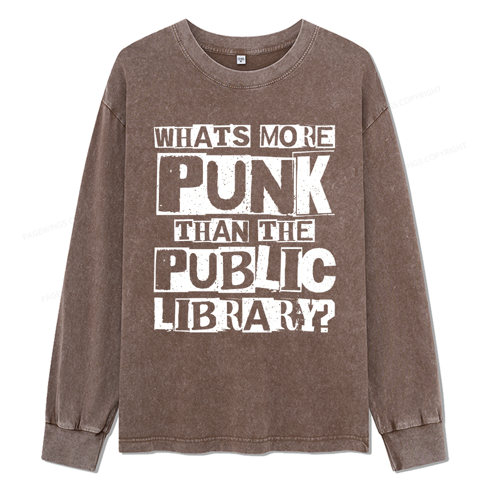 Pagewings What‘s More Punk Than the Public Library Unisex Washed Long Sleeve T-shirt