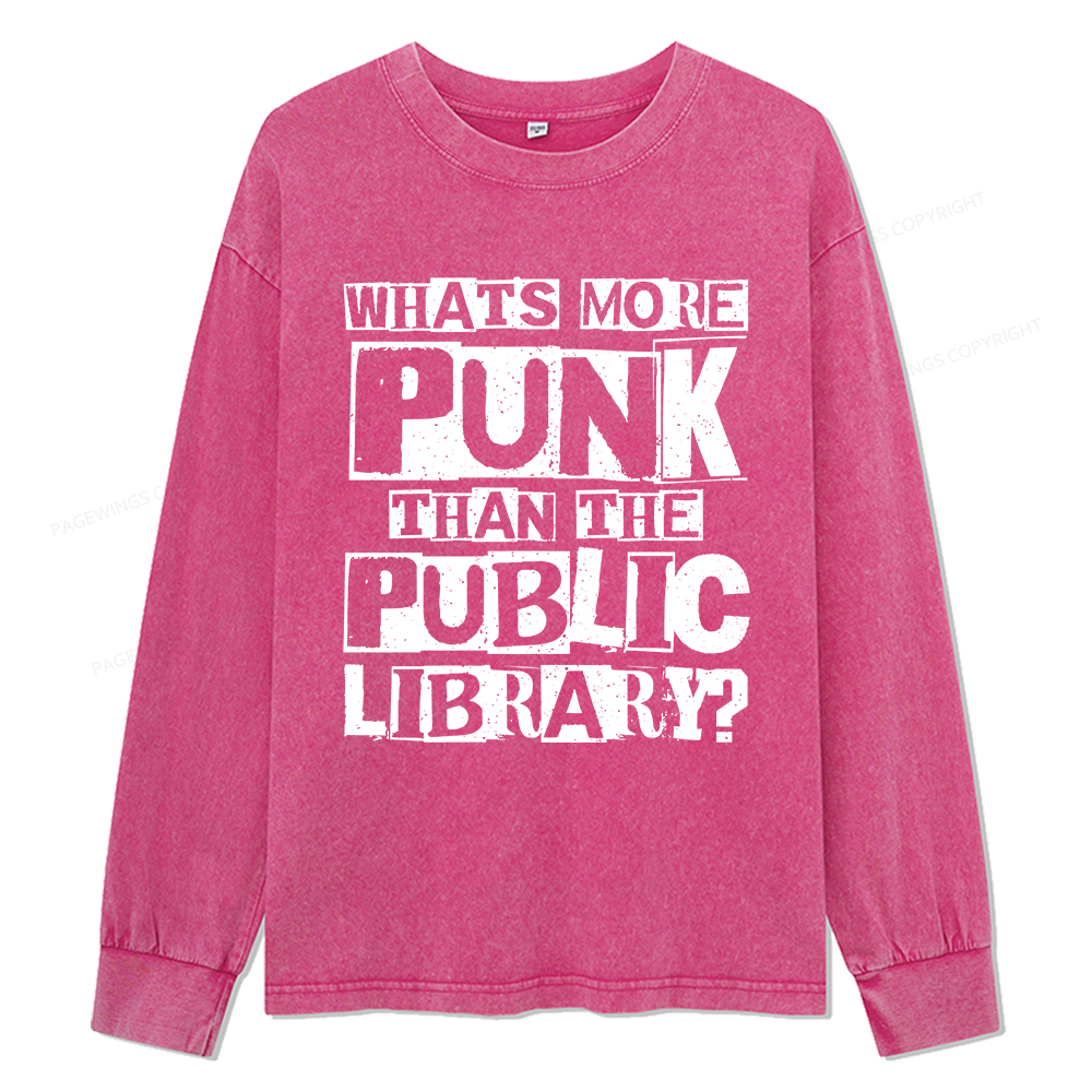Pagewings What‘s More Punk Than the Public Library Unisex Washed Long Sleeve T-shirt