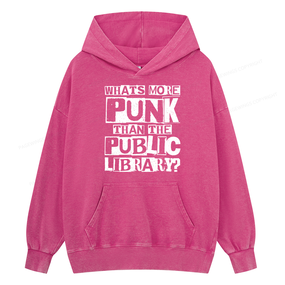 Pagewings What‘s More Punk Than the Public Library Unisex Washed Hoodie