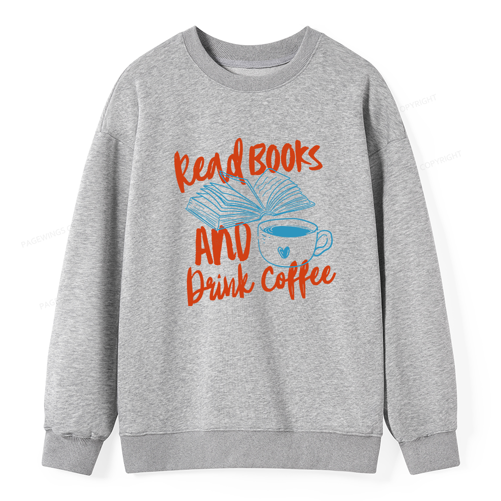 Pagewings Read Books And Drink Coffee Bookish Unisex Classic Sweatshirt