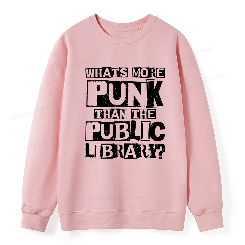 Pagewings What‘s More Punk Than the Public Library Unisex Classic Sweatshirt