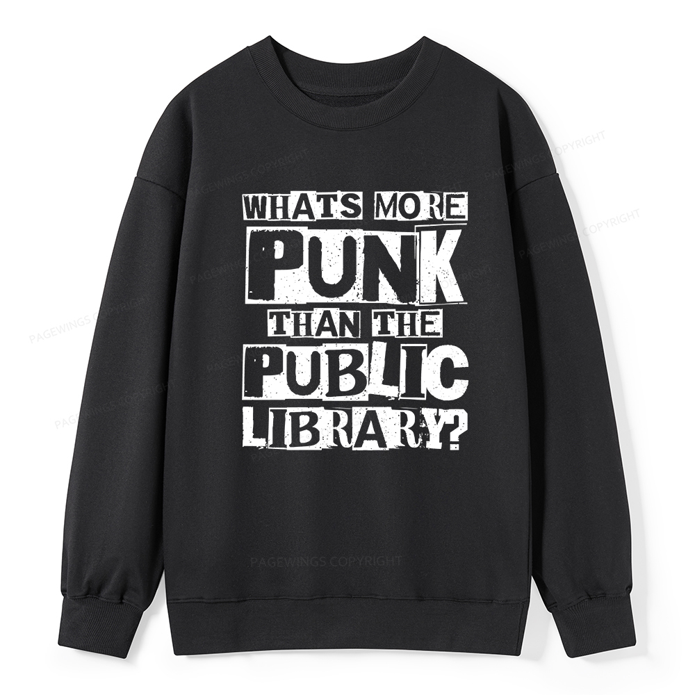 Pagewings What‘s More Punk Than the Public Library Unisex Classic Sweatshirt