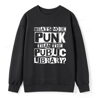 Pagewings What‘s More Punk Than the Public Library Unisex Classic Sweatshirt