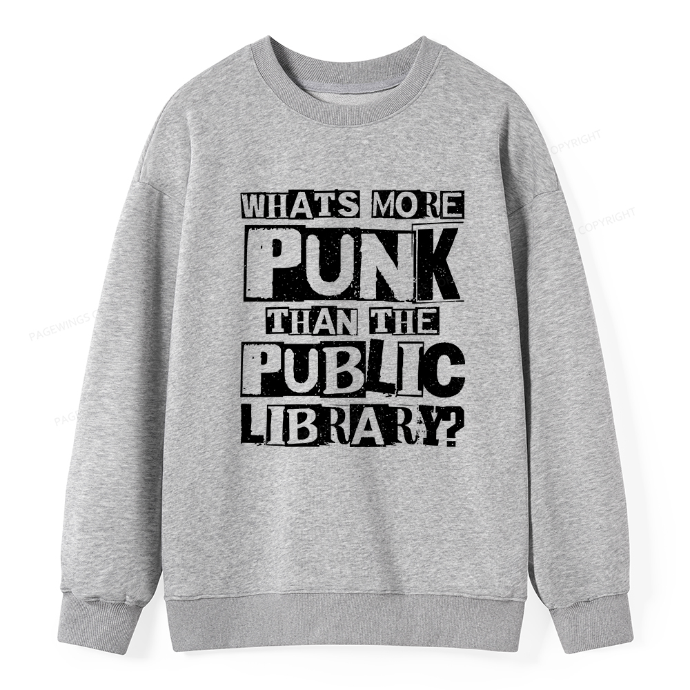 Pagewings What‘s More Punk Than the Public Library Unisex Classic Sweatshirt