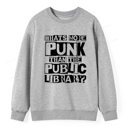 Pagewings What‘s More Punk Than the Public Library Unisex Classic Sweatshirt