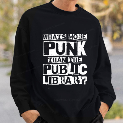 Pagewings What‘s More Punk Than the Public Library Unisex Classic Sweatshirt