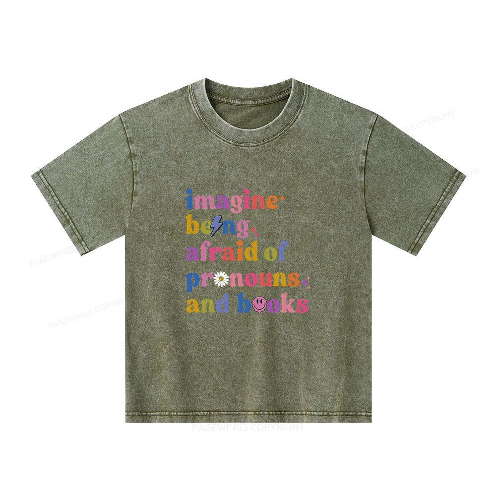 Pagewings Imagine Being Afraid Of Pronouns And Books Unisex Kids Washed T-shirt