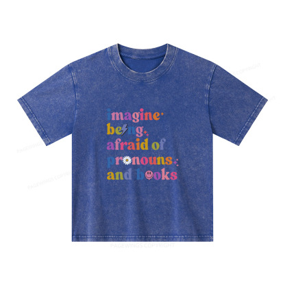 Pagewings Imagine Being Afraid Of Pronouns And Books Unisex Kids Washed T-shirt