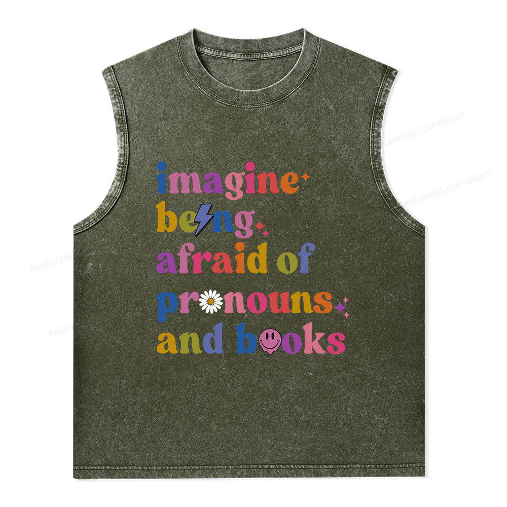 Pagewings Imagine Being Afraid Of Pronouns And Books Unisex Washed Tank Top