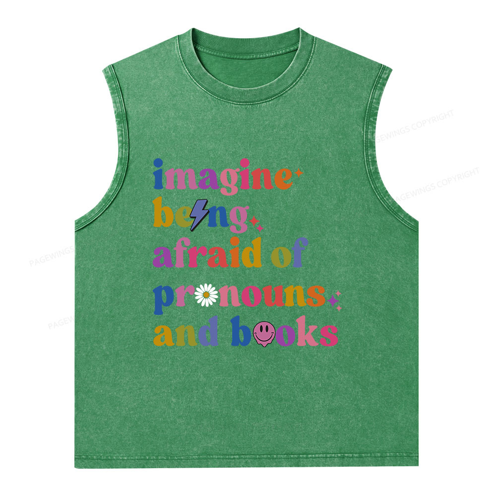 Pagewings Imagine Being Afraid Of Pronouns And Books Unisex Washed Tank Top
