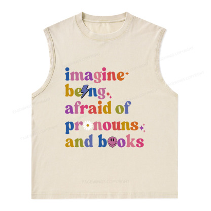 Pagewings Imagine Being Afraid Of Pronouns And Books Unisex Washed Tank Top