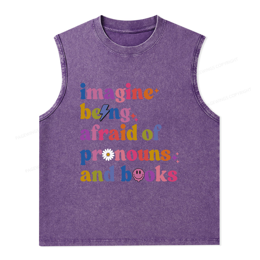 Pagewings Imagine Being Afraid Of Pronouns And Books Unisex Washed Tank Top