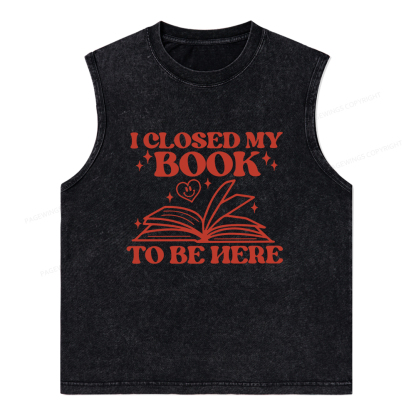 Pagewings I Closed My Book To Be Here Unisex Washed Tank Top