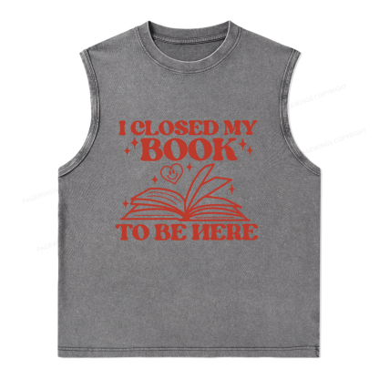 Pagewings I Closed My Book To Be Here Unisex Washed Tank Top
