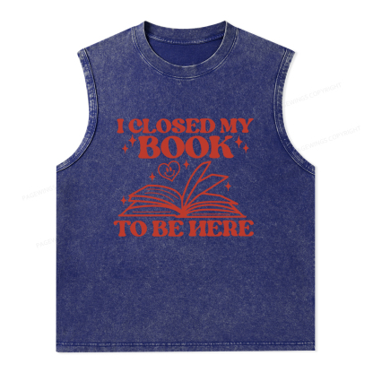 Pagewings I Closed My Book To Be Here Unisex Washed Tank Top