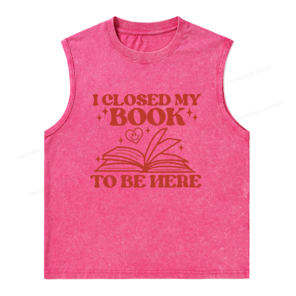 Pagewings I Closed My Book To Be Here Unisex Washed Tank Top
