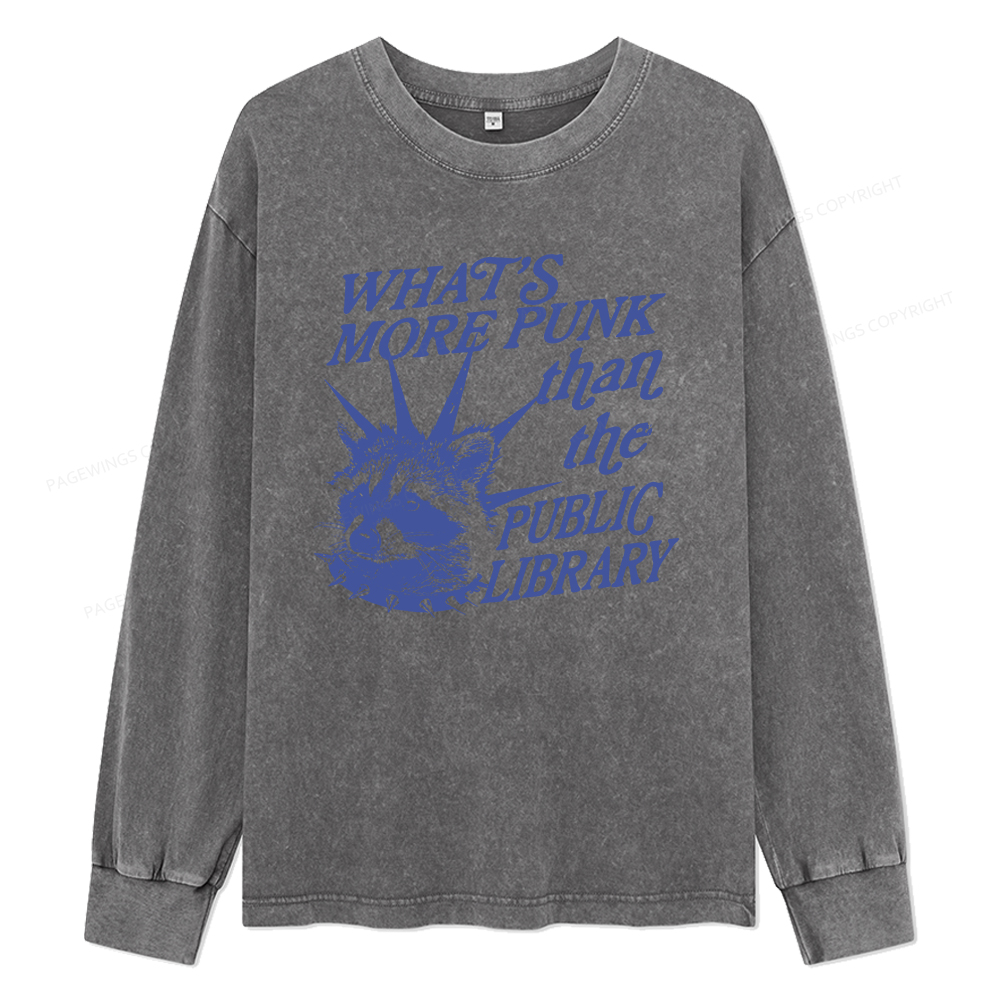 Pagewings What’s More Punk Than The Public Library Unisex Washed Long Sleeve T-shirt