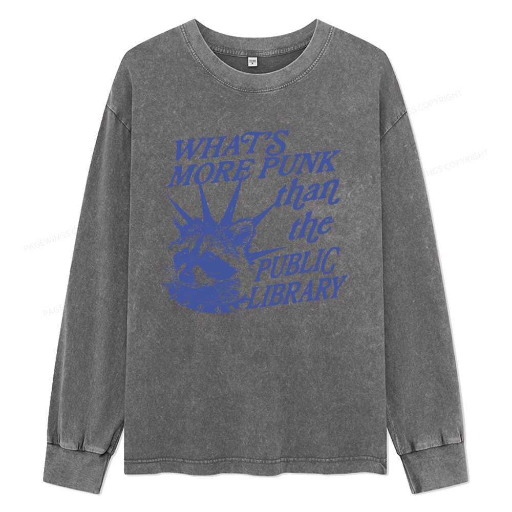 Pagewings What’s More Punk Than The Public Library Unisex Washed Long Sleeve T-shirt