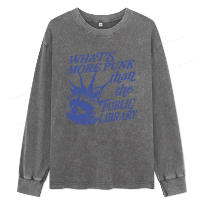 Pagewings What’s More Punk Than The Public Library Unisex Washed Long Sleeve T-shirt